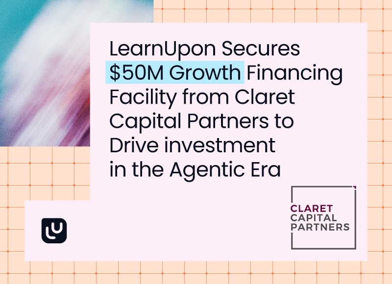 LearnUpon Secures $50M Growth Financing Facility from Claret Capital Partners