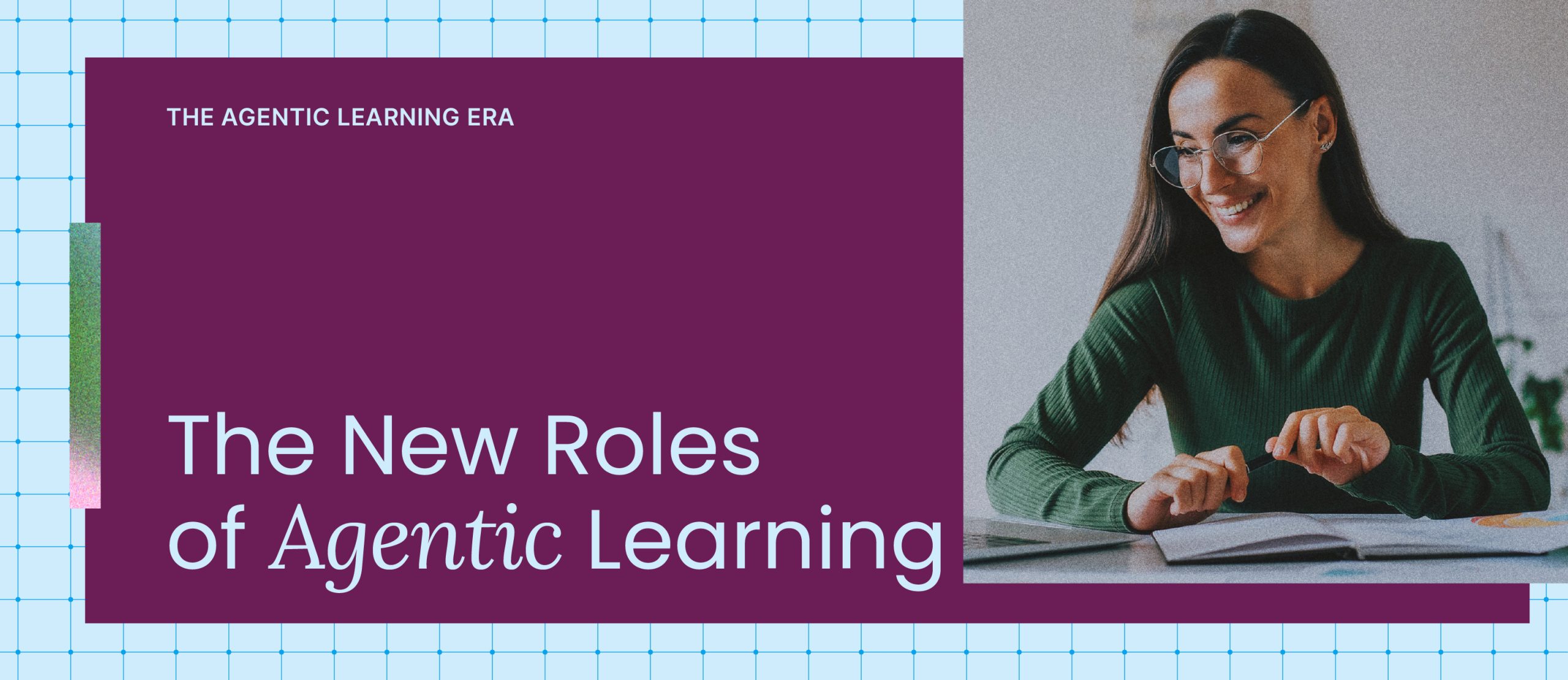 The New Roles of Agentic Learning
